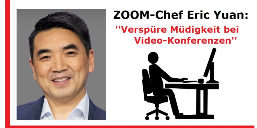 Zoom Chef Eric Yuan: Verspüre Müdigkeit bei Video-Konferenzen