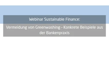 Vermeidung von Greenwashing – Konkrete Beispiele aus der Bankenpraxis