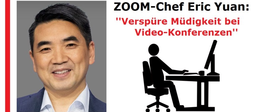 Zoom Chef Eric Yuan: Verspüre Müdigkeit bei Video-Konferenzen